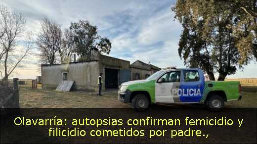 Olavarría: autopsias confirman femicidio y filicidio cometidos por padre