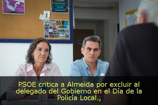 PSOE critica a Almeida por excluir al delegado del Gobierno en el Día de la Policía Local