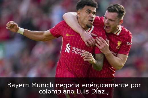 Bayern Munich negocia enérgicamente por colombiano Luis Díaz