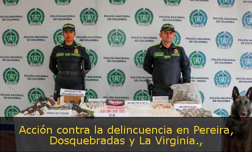 Acción contra la delincuencia en Pereira, Dosquebradas y La Virginia