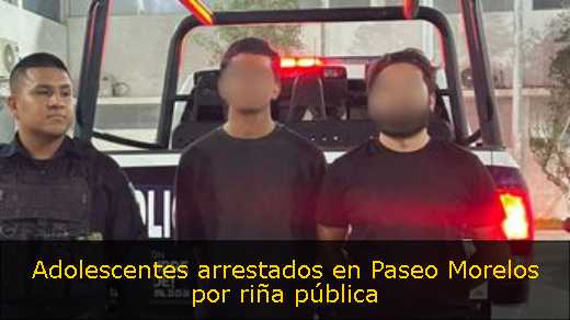Adolescentes arrestados en Paseo Morelos por riña pública 