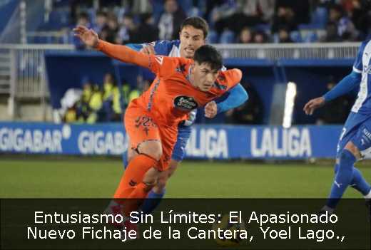Entusiasmo Sin Límites: El Apasionado Nuevo Fichaje de la Cantera, Yoel Lago