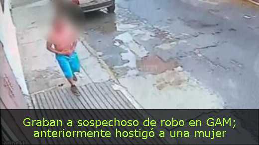 Graban a sospechoso de robo en GAM; anteriormente hostigó a una mujer 