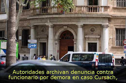 Autoridades archivan denuncia contra funcionario por demora en caso Cursach
