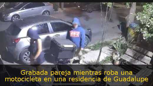 Grabada pareja mientras roba una motocicleta en una residencia de Guadalupe 