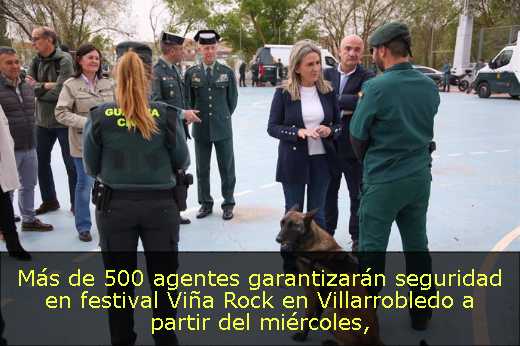 Más de 500 agentes garantizarán seguridad en festival Viña Rock en Villarrobledo a partir del miércoles