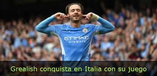 Grealish conquista en Italia con su juego