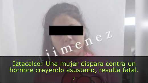 Iztacalco: Una mujer dispara contra un hombre creyendo asustarlo, resulta fatal. 