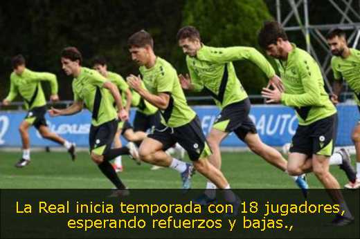 La Real inicia temporada con 18 jugadores, esperando refuerzos y bajas