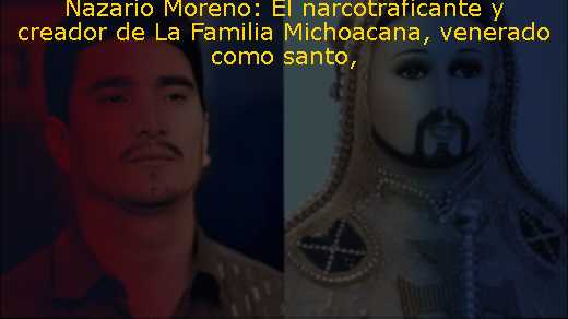 Nazario Moreno: El narcotraficante y creador de La Familia Michoacana, venerado como santo