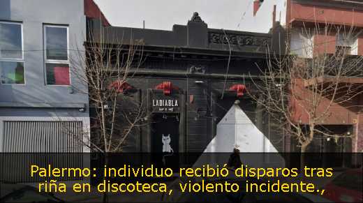 Palermo: individuo recibió disparos tras riña en discoteca, violento incidente