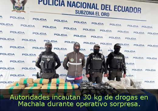 Autoridades incautan 30 kg de drogas en Machala durante operativo sorpresa. 