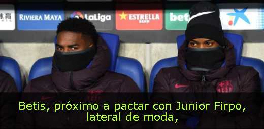Betis, próximo a pactar con Junior Firpo, lateral de moda