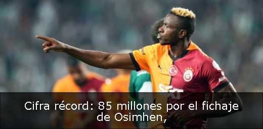 Cifra récord: 85 millones por el fichaje de Osimhen