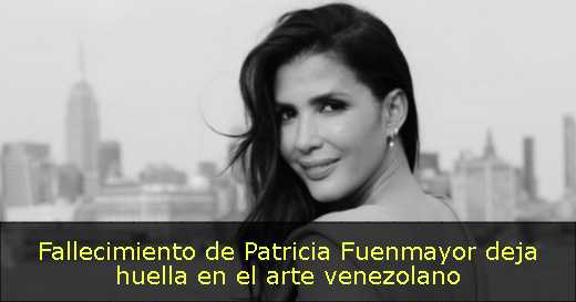 Fallecimiento de Patricia Fuenmayor deja huella en el arte venezolano 