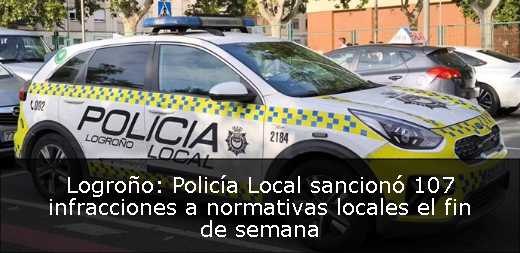 Logroño: Policía Local sancionó 107 infracciones a normativas locales el fin de semana