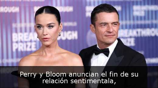 Perry y Bloom anuncian el fin de su relación sentimentala