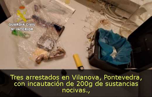 Tres arrestados en Vilanova, Pontevedra, con incautación de 200g de sustancias nocivas