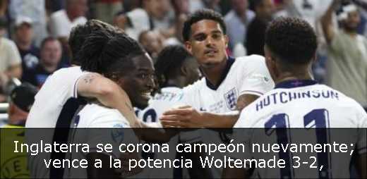 Inglaterra se corona campeón nuevamente; vence a la potencia Woltemade 3-2