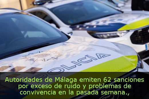 Autoridades de Málaga emiten 62 sanciones por exceso de ruido y problemas de convivencia en la pasada semana