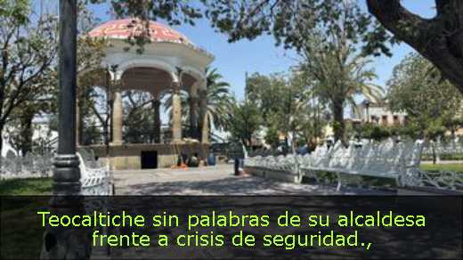 Teocaltiche sin palabras de su alcaldesa frente a crisis de seguridad