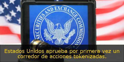 Estados Unidos aprueba por primera vez un corredor de acciones tokenizadas. 