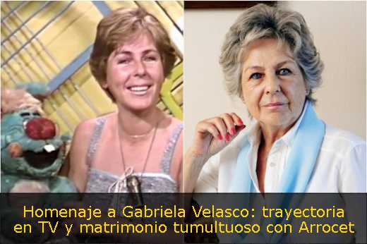 Homenaje a Gabriela Velasco: trayectoria en TV y matrimonio tumultuoso con Arrocet