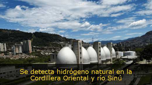 Se detecta hidrógeno natural en la Cordillera Oriental y río Sinú