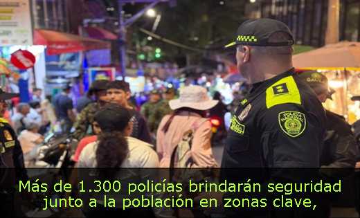 Más de 1.300 policías brindarán seguridad junto a la población en zonas clave