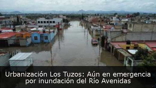 Urbanización Los Tuzos: Aún en emergencia por inundación del Río Avenidas 