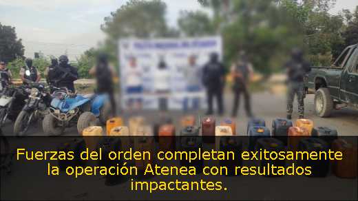 Fuerzas del orden completan exitosamente la operación Atenea con resultados impactantes