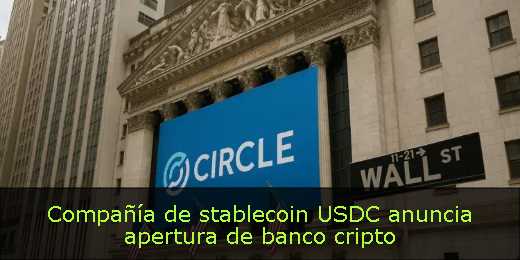Compañía de stablecoin USDC anuncia apertura de banco cripto 
