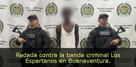 Redada contra la banda criminal Los Espartanos en Buenaventura