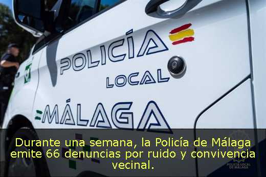 Durante una semana, la Policía de Málaga emite 66 denuncias por ruido y convivencia vecinal. 