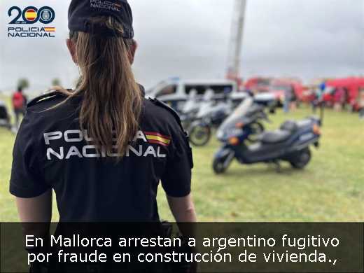 En Mallorca arrestan a argentino fugitivo por fraude en construcción de vivienda
