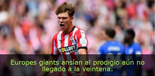 Europes giants ansían al prodigio aún no llegado a la veintena