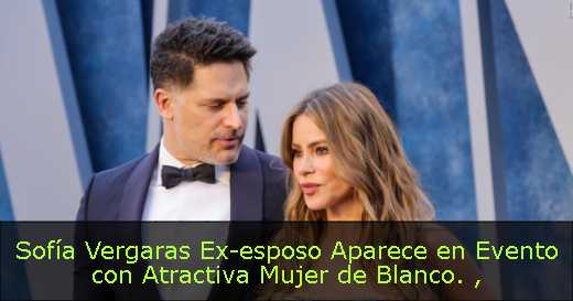 Sofía Vergaras Ex-esposo Aparece en Evento con Atractiva Mujer de Blanco. 