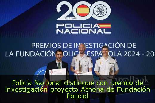 Policía Nacional distingue con premio de investigación proyecto Athena de Fundación Policial