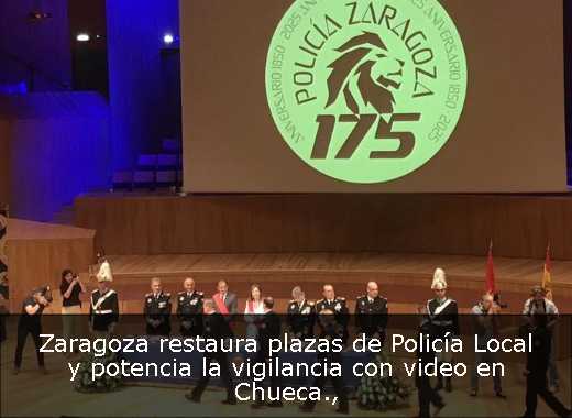 Zaragoza restaura plazas de Policía Local y potencia la vigilancia con video en Chueca