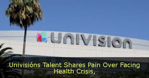 Univisións Talent Shares Pain Over Facing Health Crisis