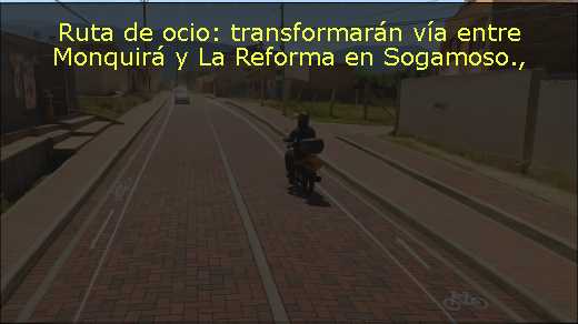 Ruta de ocio: transformarán vía entre Monquirá y La Reforma en Sogamoso