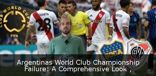 Argentinas World Club Championship Failure: A Comprehensive Look 
