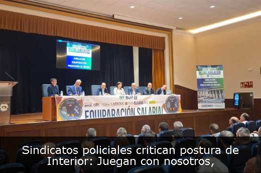 Sindicatos policiales critican postura de Interior: Juegan con nosotros