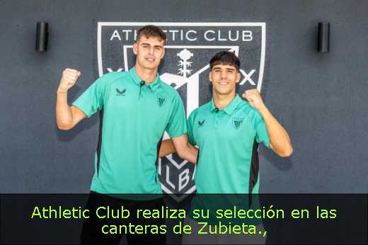 Athletic Club realiza su selección en las canteras de Zubieta