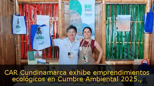 CAR Cundinamarca exhibe emprendimientos ecológicos en Cumbre Ambiental 2025