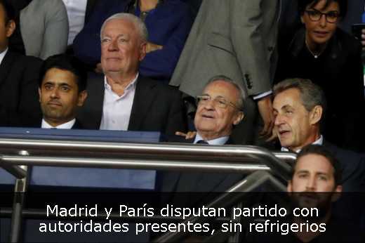 Madrid y París disputan partido con autoridades presentes, sin refrigerios