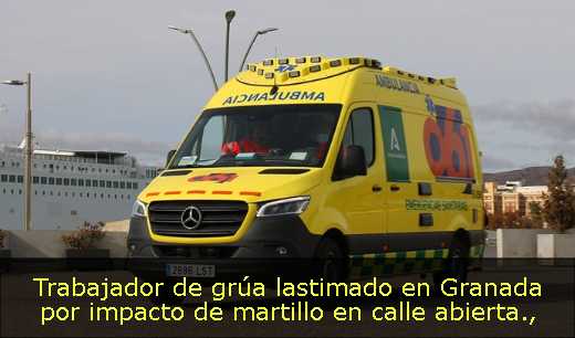 Trabajador de grúa lastimado en Granada por impacto de martillo en calle abierta