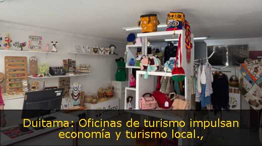 Duitama: Oficinas de turismo impulsan economía y turismo local