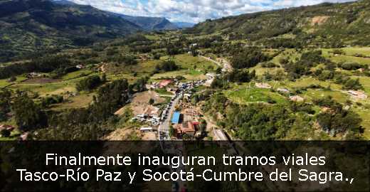 Finalmente inauguran tramos viales Tasco-Río Paz y Socotá-Cumbre del Sagra