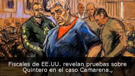 Fiscales de EE.UU. revelan pruebas sobre Quintero en el caso Camarena